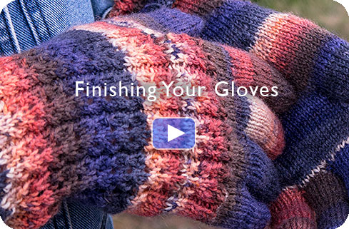 Video - Finishing Your Gloves